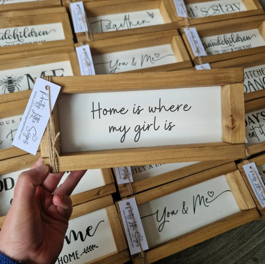 Home is where my girl is | Wooden Sign