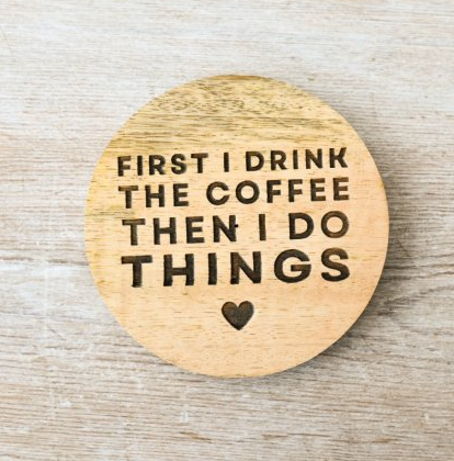 'First Coffee' Wooden Coaster