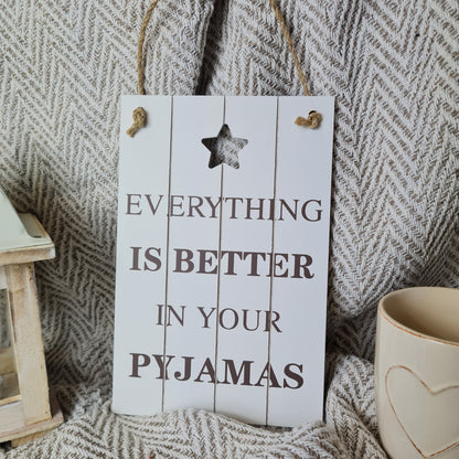 Better In Your Pyjamas' Sign
